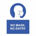 Health and safety sign for face masks. Blue warning poster with text - No Mask No Entry, for workplaces and public spaces.