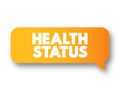 Health Status - individual\'s relative level of wellness and illness, text concept message bubble Royalty Free Stock Photo