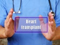 Healthcare concept about Heart transplant with sign on the page