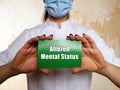 Healthcare concept meaning Altered Mental Status with sign on the page
