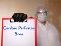 Healthcare concept meaning Cardiac Perfusion Scan with phrase on the page