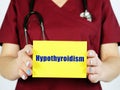 Healthcare concept meaning Hypothyroidism with sign on the piece of paper