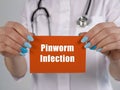 Healthcare concept meaning Pinworm Infection with sign on the sheet