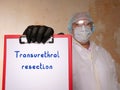 Healthcare concept about Transurethral resection TUR with sign on the sheet