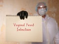 Healthcare concept about Vaginal Yeast Infection with sign on the sheet