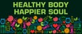 Healthy Body Happier Soul Health Symbols Green Colorful Texture Bottom