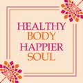 Healthy Body Happier Soul Pink Orange Floral Square