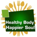 Healthy Body Happier Soul Spoon Fork Knife Circular Green Squares