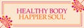 Healthy Body Happier Soul Pink Orange Floral Horizontal