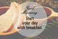 Good Morning. Start your day with breakfast. Royalty Free Stock Photo