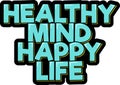 Healthy Mind Happy Life