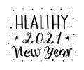 Healthy New Year 2021 handwritten lettering modern brush calligraphy. Royalty Free Stock Photo