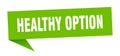 healthy option speech bubble. healthy option ribbon sign.