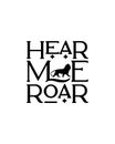 Hear me roar. Hand drawn typography poster design