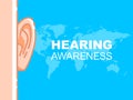 Hearing awareness, world map. International Ear Care Day. Ear. Medical background vector illustration