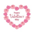 Heart of pink roses and Happy Valentine`s day hand lettering