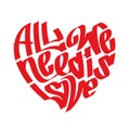 Heart typography. Love typography. All we need is love. Graffiti style. Royalty Free Stock Photo