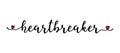 Heartbreaker quote as banner or logo, hand sketched. Funny Valentines love phrase. Lettering