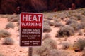 Heat Warning, Hiking is not recommended, drink plenty of water, please be smart and safe