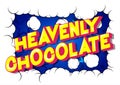 Heavenly Chocolate - Comic book style words.