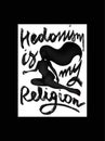 Hedonism is my religion slogan on the figure of abstract woman. Royalty Free Stock Photo