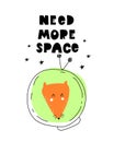 Heed more space. Cartoon fox, hand drawing lettering, decor elements. Colorful vector illustration for kids. flat style.