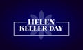 Helen Keller Day Text With Blue Radial Background Design