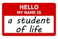 hello my name is a student of life tag on white Royalty Free Stock Photo