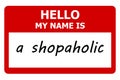 hello my name is a shopaholic tag on white