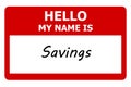 hello my name is savings tag on white Royalty Free Stock Photo