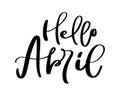 Hello April Hand drawn calligraphy text and brush pen lettering. design for holiday greeting card and invitation of Royalty Free Stock Photo