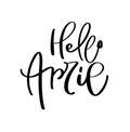 Hello April Hand drawn calligraphy text and brush pen lettering. design for holiday greeting card and invitation of seasonal Royalty Free Stock Photo