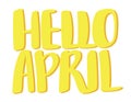 Hello April volumetric lettering.