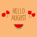 Hello August, background with slices of watermelon, pink, summer month greeting Royalty Free Stock Photo