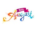 Hello August. Hand written word of splash paint Royalty Free Stock Photo