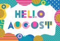 Hello AUGUST. Trendy geometric font in memphis style of 80s-90s. Abstract geometric background