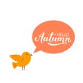 Hello autumn calligraphy lettering with cute cartoon bird and speech bubble. Seasonal quote typography poster. Easy to edit vector Royalty Free Stock Photo