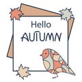 Hello autumn, hand drawn . Cute mosaic bird, maple leaves . Poster card