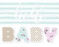 Hello baby. Cute textile letters. For kids album decoration, baby shower.