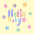 Hello baby geeting text, with colorful cute starfishes, on pastel yellow backgound. Royalty Free Stock Photo