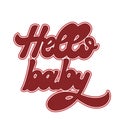 Hello baby. Vector hand drawn lettering isolated. Royalty Free Stock Photo