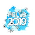 Hello 2019, blue brush strokes and snowflakes on the white background Royalty Free Stock Photo