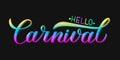 Hello Carnival bright colorful lettering on black background. Easy to edit vector template for Brazilian carnival in Rio or Mardi