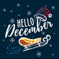 Hello december hand written quote with sleigh and santa claus hat. Hand drawn winter inspirational card. Vector