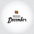 Hello, December. Holiday greeting card with calligraphy elements. Christmas lettering cartoon background.