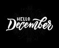 Hello december lettering. Isolated inspiration quote on black background with snowflack. Royalty Free Stock Photo