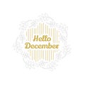 Hello december quote isolated on white background. Hand drawn winter inspirational card. Vector illustration Royalty Free Stock Photo