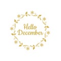 Hello december quote isolated on white background. Hand drawn winter inspirational card. Vector illustration Royalty Free Stock Photo