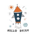 Hello dream hand drawn lettering quote text on white background. Cute rocket flying in outer space. Cartoon galaxy Royalty Free Stock Photo