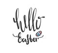 Hello easter lettering modern calligraphy style. Hand written Easter phrases .Greeting card text templates with Easter eggs. Happy Royalty Free Stock Photo